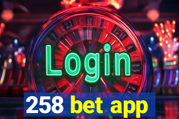 258 bet app